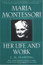 Maria Montessori - Her life and work